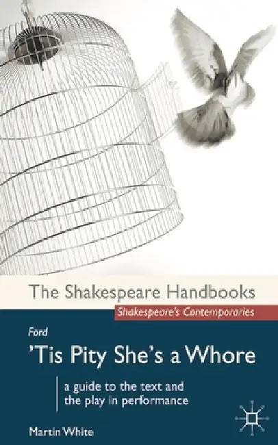 Buy Ford: 'Tis Pity She's a Whore (English, Martin White) Online at Best Price - BookBajar