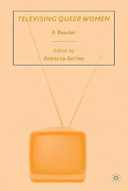 Buy Televising Queer Women (English, R. Beirne) Online at Best Price - BookBajar