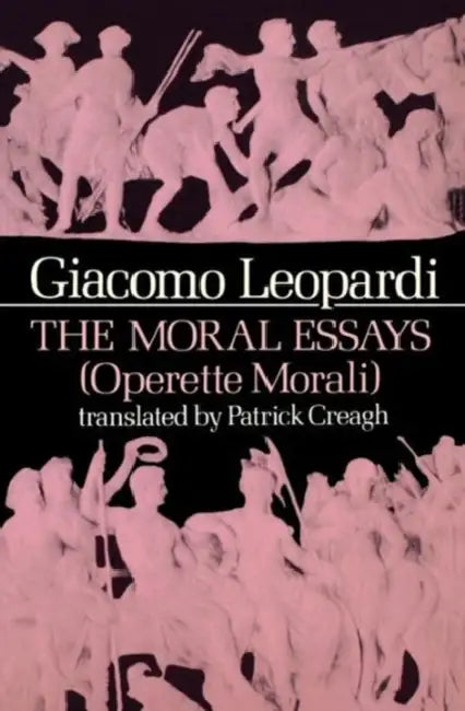 Buy The Moral Essays (Operette Morali) (English, Giacomo Leopardi | Patrick Creagh) Online at Best Price - BookBajar