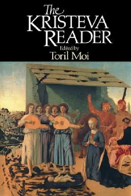 Buy The Kristeva Reader (English, Julia Kristeva | Toril Moi) Online at Best Price - BookBajar