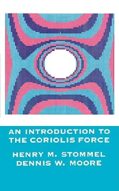 Buy Introduction to the Coriolis Force (English, Henry Stommel | Dennis Moore) Online at Best Price - BookBajar