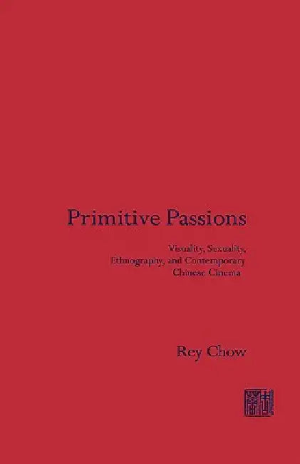Buy Primitive Passions (English, Rey Chow) Online at Best Price - BookBajar