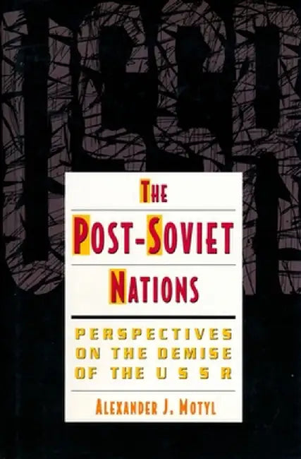 Buy The Post-Soviet Nations (English, Alexander Motyl) Online at Best Price - BookBajar