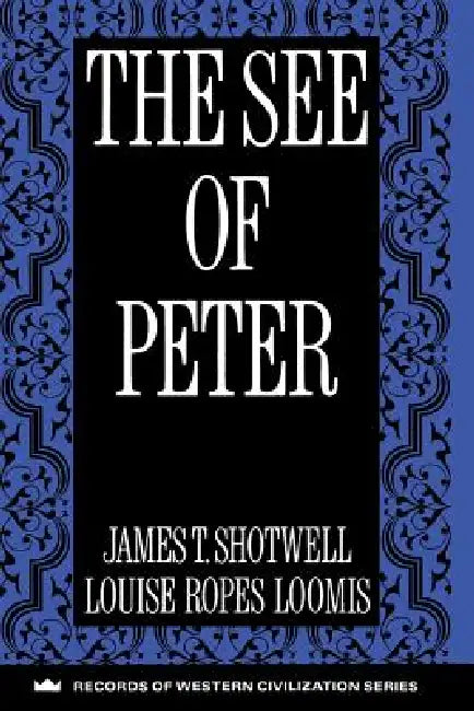 Buy The See of Peter (English, James T. Shotwell | Louis Loomis) Online at Best Price - BookBajar