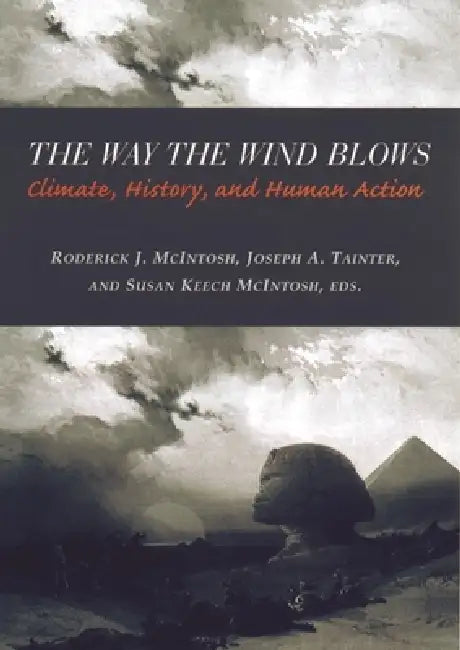 Buy The Way the Wind Blows (English, Roderick McIntosh | Joseph Tainter | Susan Keech McIntosh) Online at Best Price - BookBajar