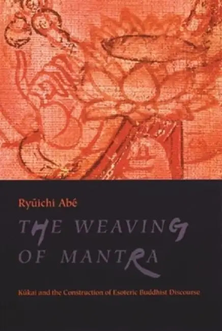 Buy The Weaving of Mantra (English, Ryuichi Abé) Online at Best Price - BookBajar