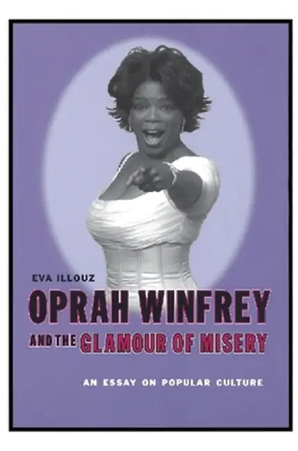 Buy Oprah Winfrey and the Glamour of Misery (English, Eva Illouz) Online at Best Price - BookBajar
