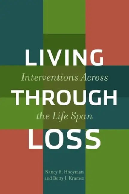 Buy Living Through Loss (English, Nancy Hooyman | Betty Kramer) Online at Best Price - BookBajar