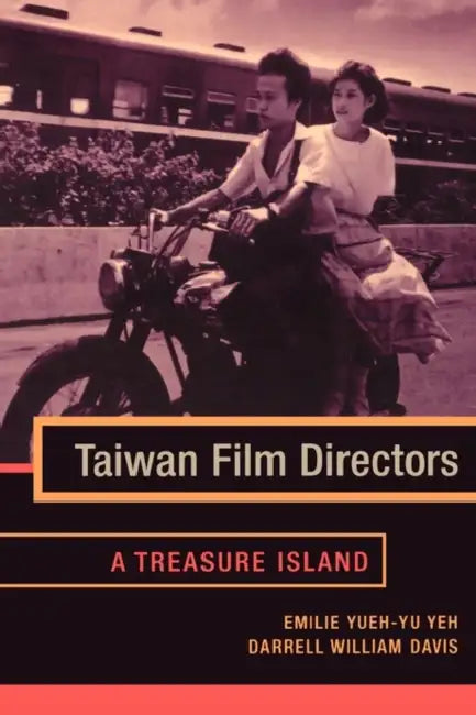 Buy Taiwan Film Directors (English, Emilie Yueh Yeh | Darrell William Davis) Online at Best Price - BookBajar
