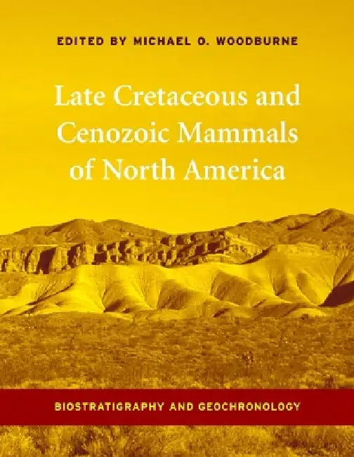 Buy Late Cretaceous and Cenozoic Mammals of North America (English, Michael Woodburne) Online at Best Price - BookBajar
