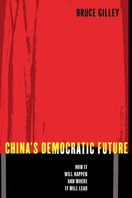 Buy China's Democratic Future (English, Bruce Gilley) Online at Best Price - BookBajar