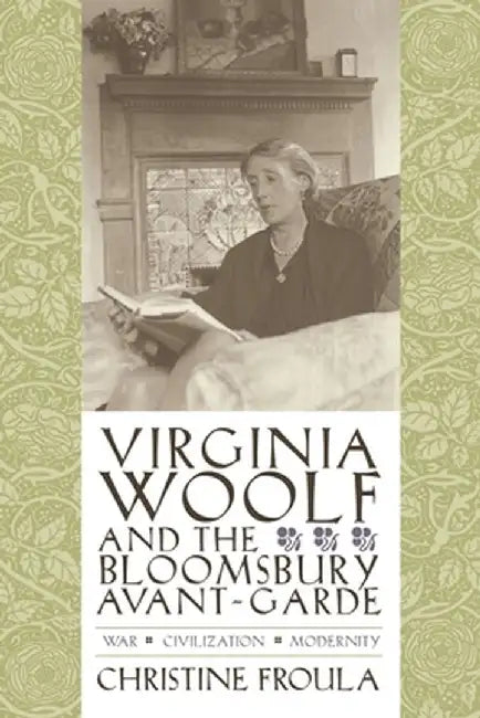 Buy Virginia Woolf and the Bloomsbury Avant-Garde (English, Christine Froula) Online at Best Price - BookBajar