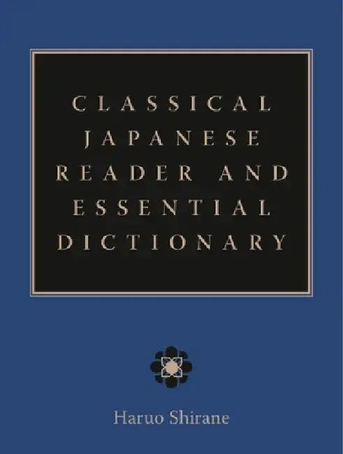 Buy Classical Japanese Reader and Essential Dictionary (English, Haruo Shirane) Online at Best Price - BookBajar