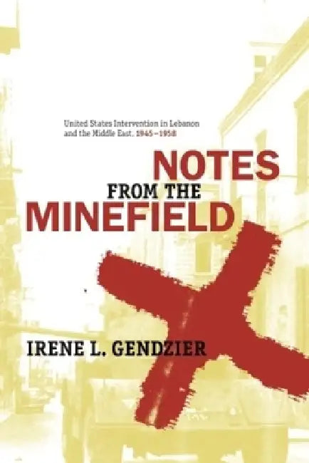 Buy Notes from the Minefield (English, Irene Gendzier) Online at Best Price - BookBajar