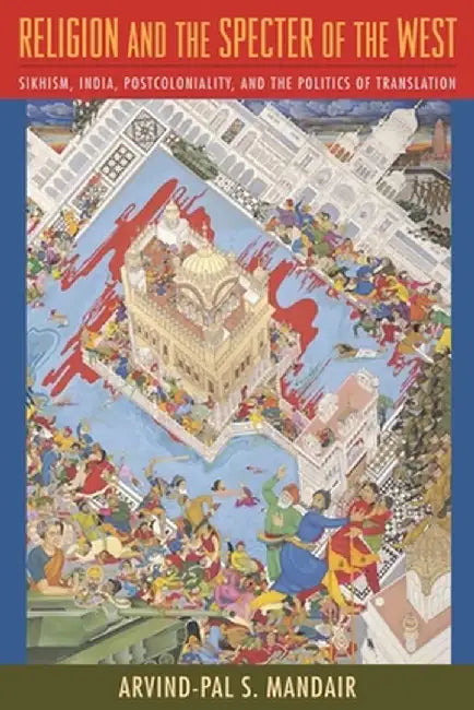 Buy Religion and the Specter of the West (English, Arvind–Pal Mandair) Online at Best Price - BookBajar