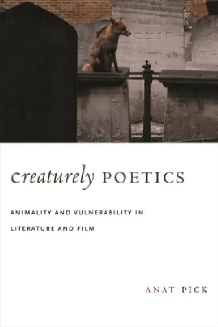 Buy Creaturely Poetics (English, Anat Pick) Online at Best Price - BookBajar
