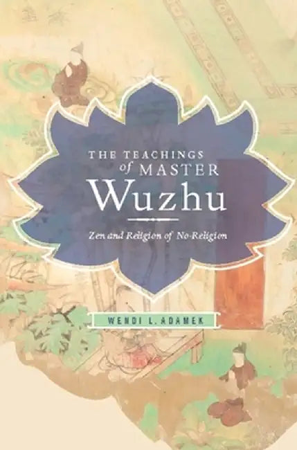 Buy The Teachings of Master Wuzhu (English, Wendi Adamek) Online at Best Price - BookBajar