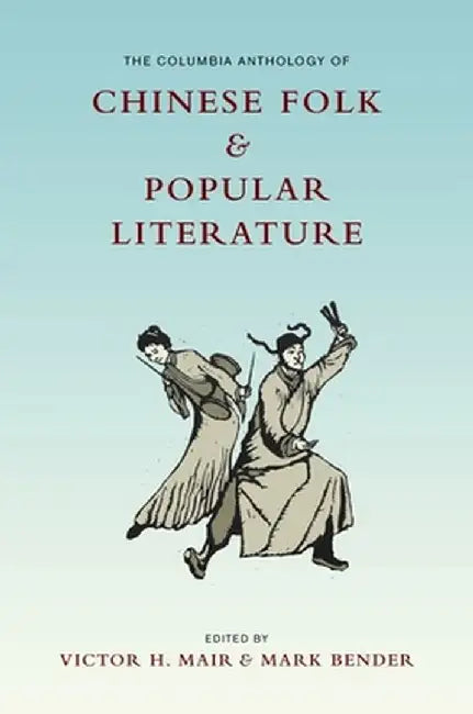 Buy The Columbia Anthology of Chinese Folk and Popular Literature (English, Victor Mair) Online at Best Price - BookBajar