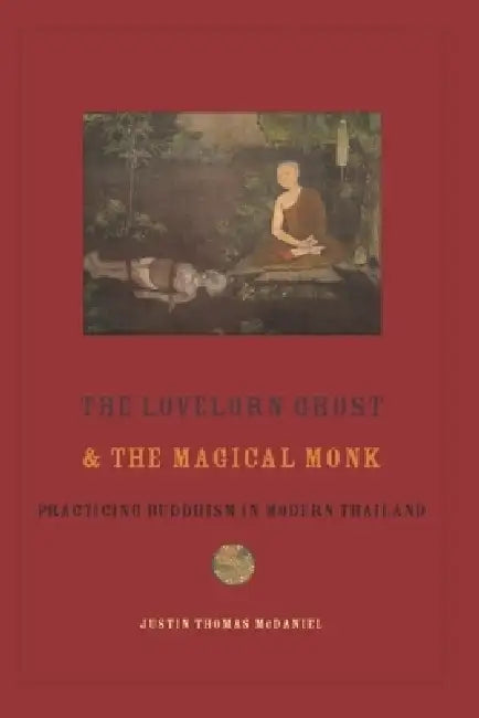 Buy The Lovelorn Ghost and the Magical Monk (English, Justin McDaniel) Online at Best Price - BookBajar