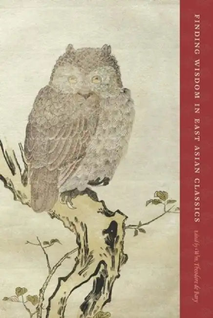 Buy Finding Wisdom in East Asian Classics (English, Wm. Theodore De Bary) Online at Best Price - BookBajar