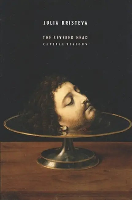 Buy The Severed Head (English, Julie Kristeva) Online at Best Price - BookBajar