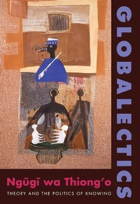 Buy Globalectics (English, Ngugi Wa Thiong'O) Online at Best Price - BookBajar