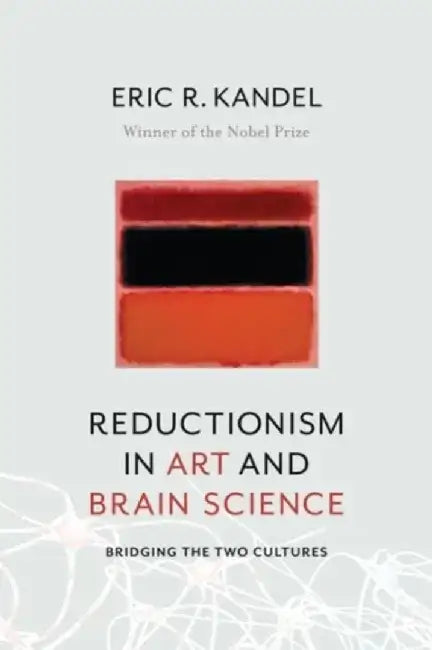 Buy Reductionism in Art and Brain Science (English, Eric Kandel) Online at Best Price - BookBajar