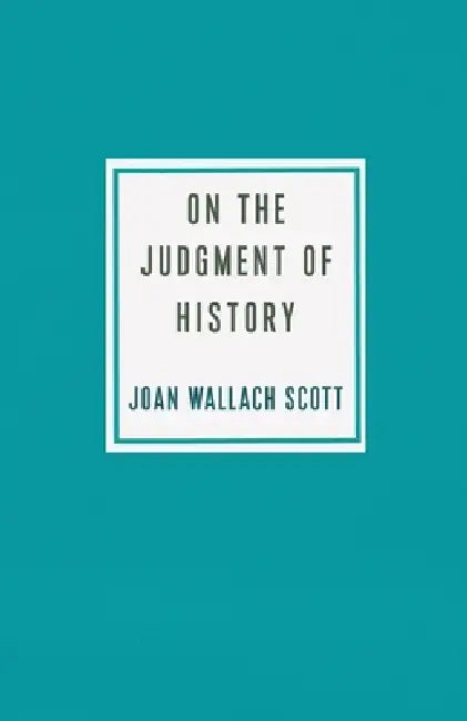 Buy On the Judgment of History (English, Joan Wallach Scott) Online at Best Price - BookBajar
