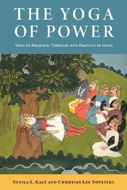 Buy The Yoga of Power (English, Christian Lee Novetzke | Sunila Kalé) Online at Best Price - BookBajar