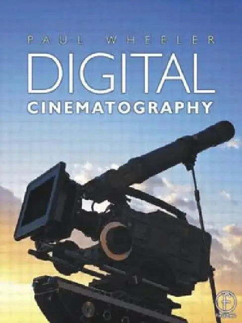Buy Digital Cinematography (English, Paul Wheeler) Online at Best Price - BookBajar