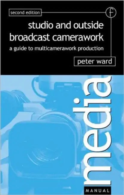 Buy Studio and Outside Broadcast Camerawork (English, Peter Ward) Online at Best Price - BookBajar