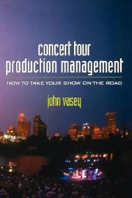 Buy Concert Tour Production Management (English, John Vasey) Online at Best Price - BookBajar