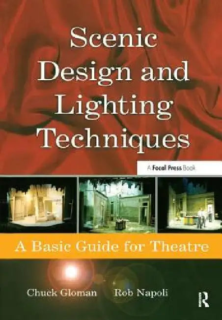 Buy Scenic Design and Lighting Techniques (English, Rob Napoli | Chuck Gloman) Online at Best Price - BookBajar