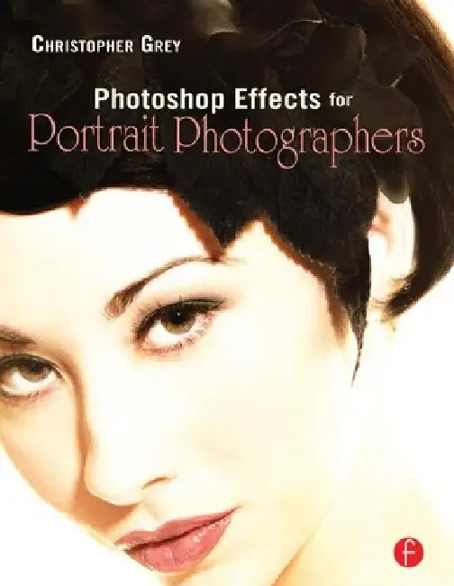 Buy Photoshop Effects for Portrait Photographers (English, Christopher Grey) Online at Best Price - BookBajar