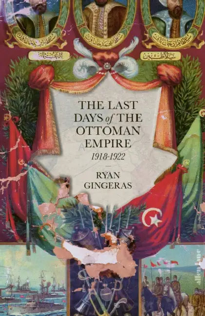 Buy The Last Days of the Ottoman Empire (English, Ryan Gingeras) Online at Best Price - BookBajar