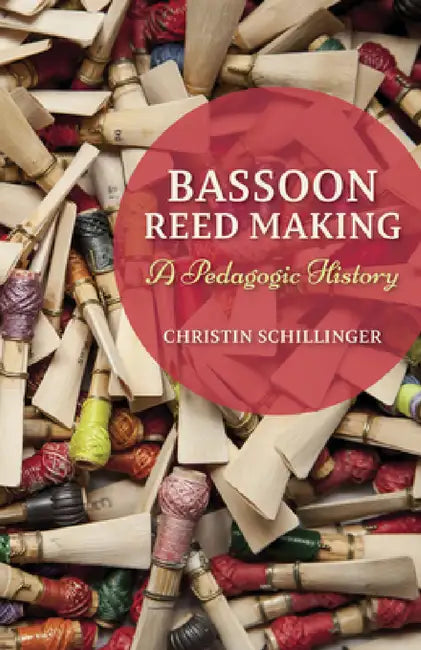 Buy Bassoon Reed Making (English, Christin Schillinger) Online at Best Price - BookBajar