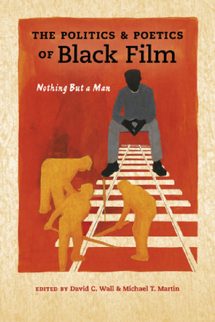 Buy Politics and Poetics of Black Film (English, David C. Wall | Michael T. Martin) Online at Best Price - BookBajar