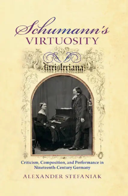 Buy Schumann's Virtuosity (English, Alexander Stefaniak) Online at Best Price - BookBajar