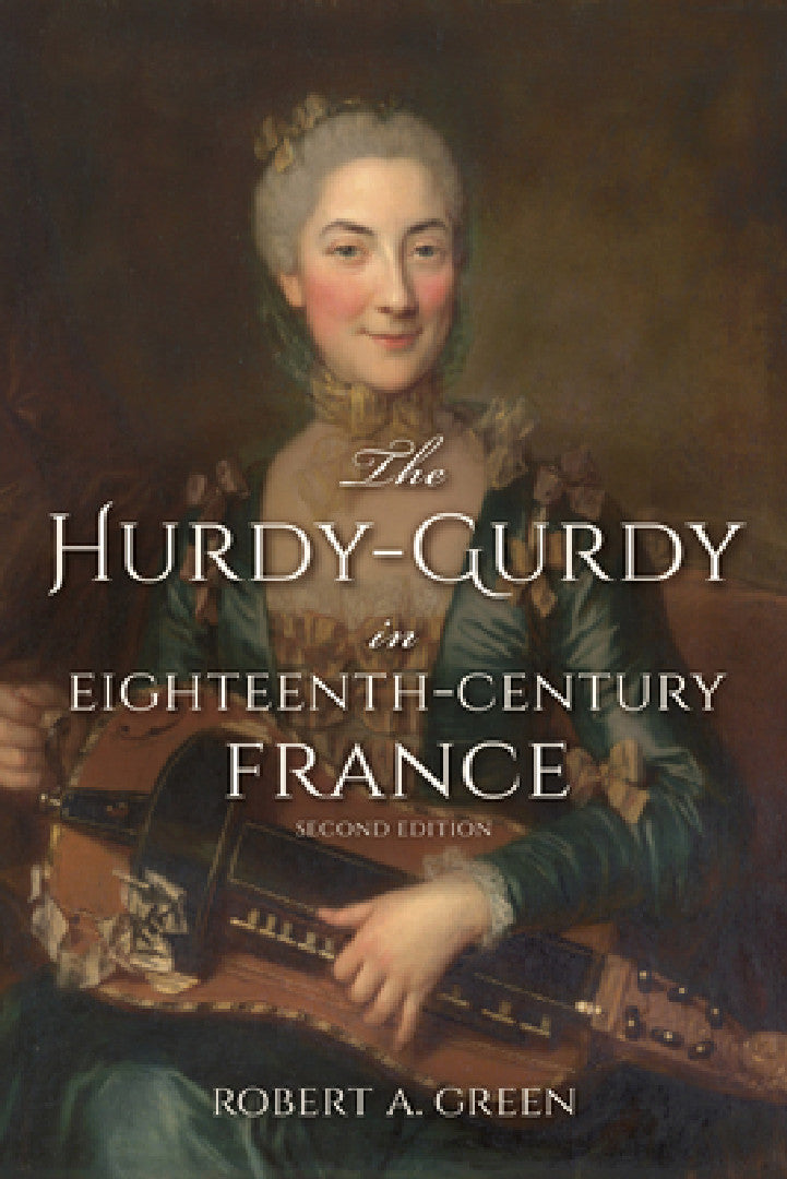 Buy The Hurdy-Gurdy in Eighteenth-Century France, Second Edition (English, Robert A. Green) Online at Best Price - BookBajar
