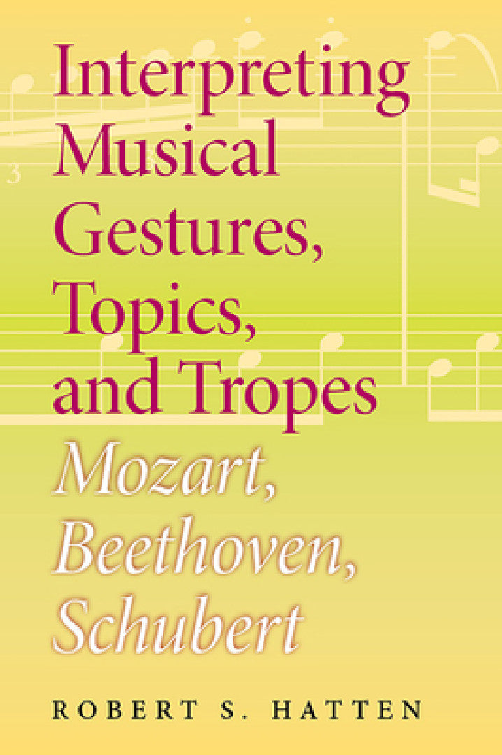 Buy Interpreting Musical Gestures, Topics, and Tropes (English, Robert S. Hatten) Online at Best Price - BookBajar