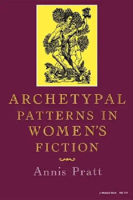 Buy Archetypal Patterns in Women's Fiction (English, Annis Pratt | Barbara White | Andrea Loewenstein) Online at Best Price - BookBajar