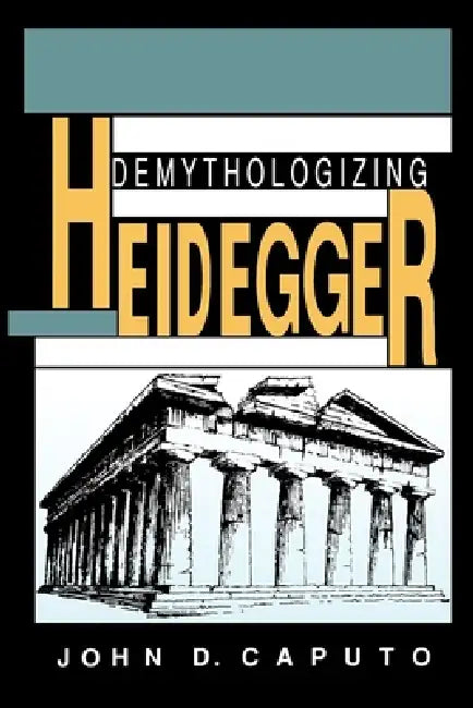 Buy Demythologizing Heidegger (English, John D. Caputo) Online at Best Price - BookBajar