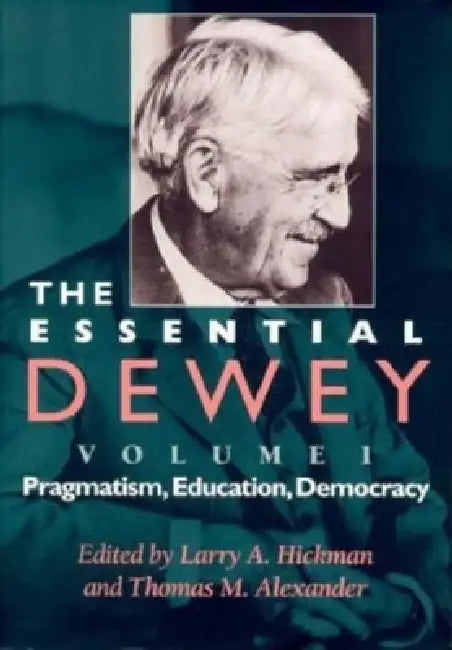 Buy The Essential Dewey (English, Larry A. Hickman | Thomas M. Alexander | John Dewey) Online at Best Price - BookBajar