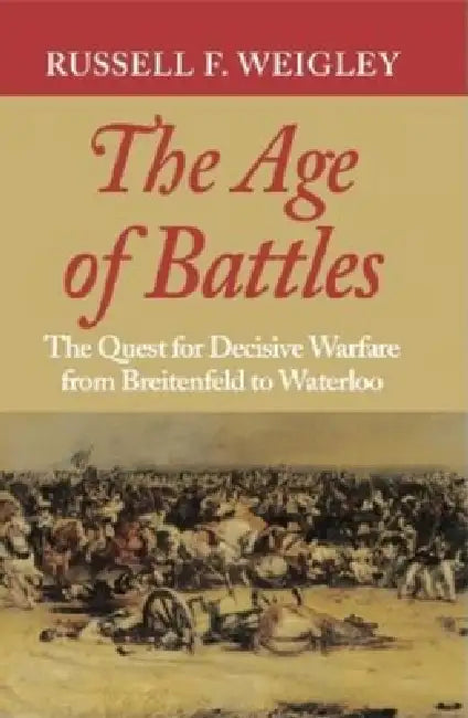 Buy The Age of Battles (English, Russell Frank Weigley) Online at Best Price - BookBajar