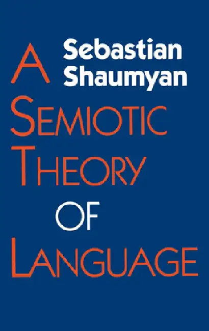 Buy Semiotic Theory of Language (English, Sebastian Shaumyan) Online at Best Price - BookBajar