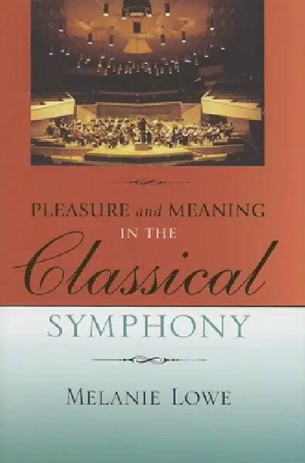 Buy Pleasure and Meaning in the Classical Symphony (English, Melanie Lowe) Online at Best Price - BookBajar