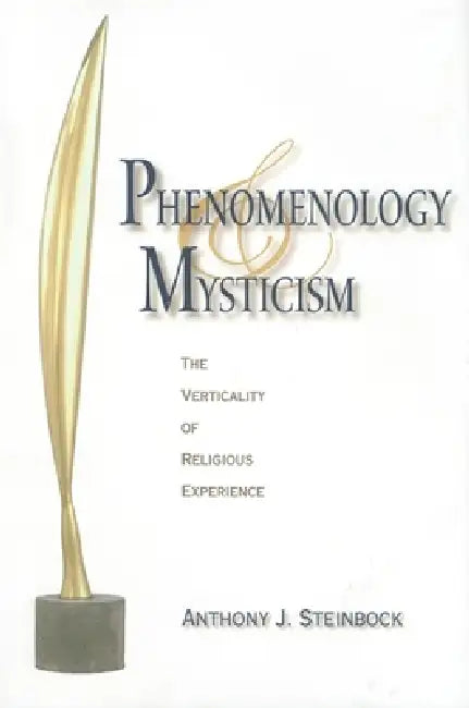 Buy Phenomenology and Mysticism (English, Anthony J. Steinbock) Online at Best Price - BookBajar