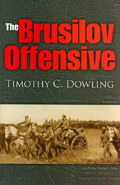 Buy The Brusilov Offensive (English, Timothy C. Dowling) Online at Best Price - BookBajar