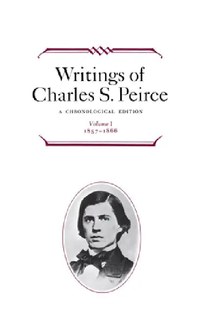 Buy Writings of Charles S. Peirce (English, Charles S. Peirce | Edward C. Moore | Max H. Fisch) Online at Best Price - BookBajar