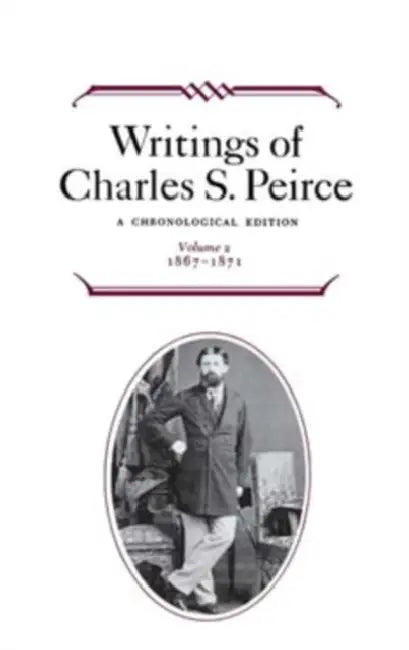 Buy Writings of Charles S. Peirce (English, Max H. Fisch | Charles S. Peirce | Christian J. Kloesel) Online at Best Price - BookBajar